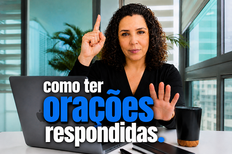saiba como ter suas orações respondidas